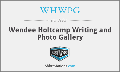 WHWPG - Wendee Holtcamp Writing and Photo Gallery