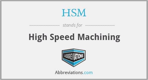 HSM - High Speed Machining