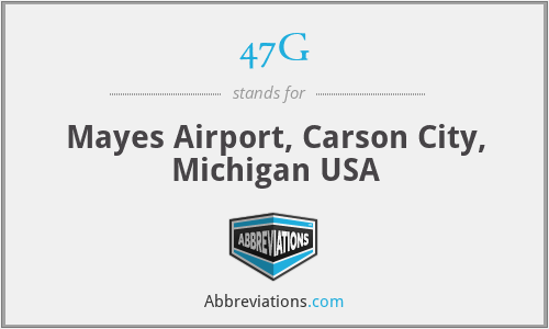 47G - Mayes Airport, Carson City, Michigan USA