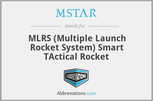 MSTAR - MLRS (Multiple Launch Rocket System) Smart TActical Rocket