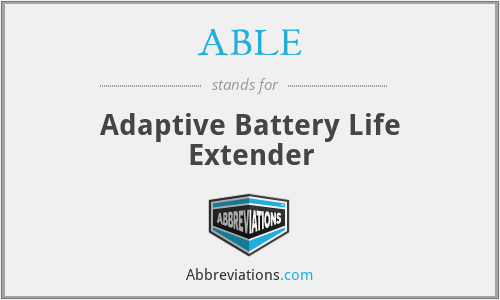 ABLE - Adaptive Battery Life Extender