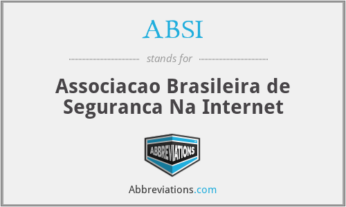 ABSI - Associacao Brasileira de Seguranca Na Internet