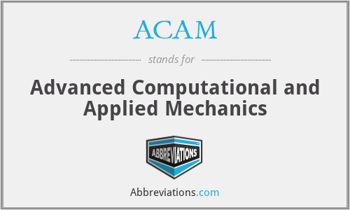 ACAM - Advanced Computational and Applied Mechanics