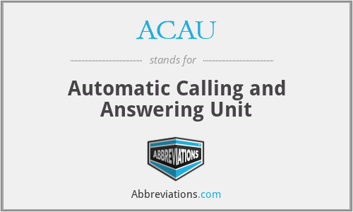 ACAU - Automatic Calling and Answering Unit