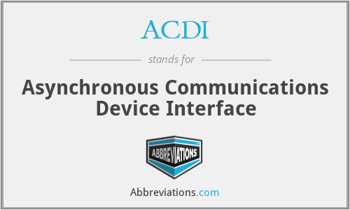 ACDI - Asynchronous Communications Device Interface