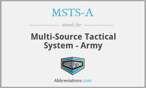 MSTS-A - Multi-Source Tactical System - Army