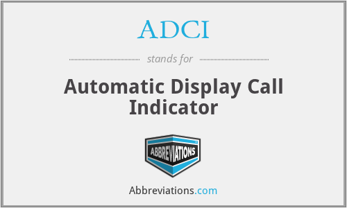 ADCI - Automatic Display Call Indicator