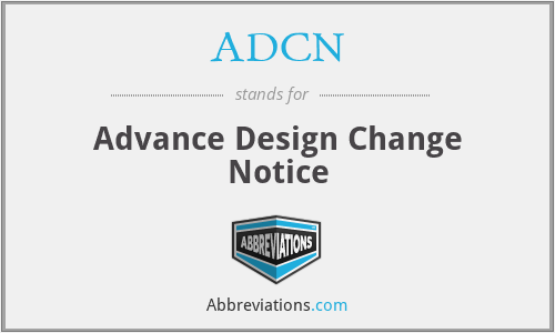 ADCN - Advance Design Change Notice