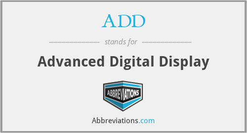 ADD - Advanced Digital Display