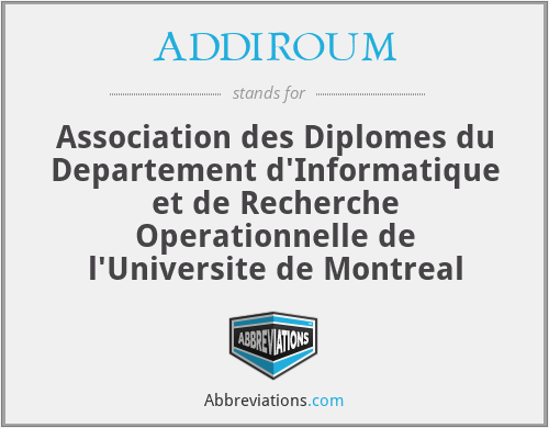 ADDIROUM - Association des Diplomes du Departement d'Informatique et de Recherche Operationnelle de l'Universite de Montreal