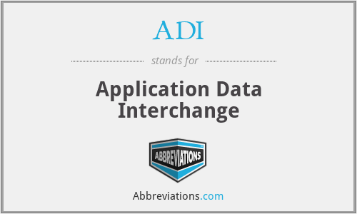 ADI - Application Data Interchange