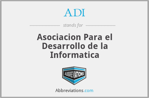 ADI - Asociacion Para el Desarrollo de la Informatica