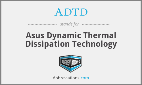 ADTD - Asus Dynamic Thermal Dissipation Technology