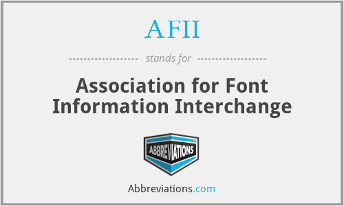 AFII - Association for Font Information Interchange