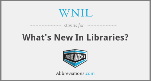WNIL - What's New In Libraries?