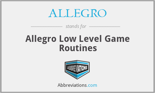 ALLEGRO - Allegro Low Level Game Routines