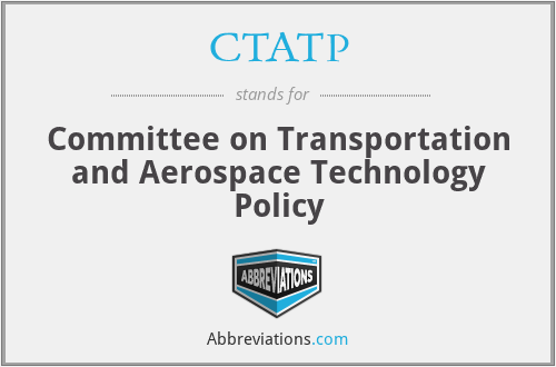 CTATP - Committee on Transportation and Aerospace Technology Policy
