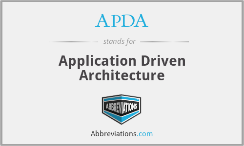 APDA - Application Driven Architecture