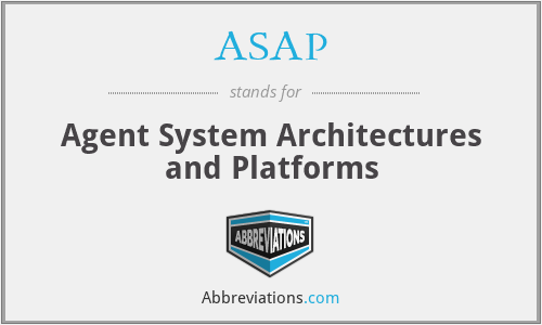 ASAP - Agent System Architectures and Platforms