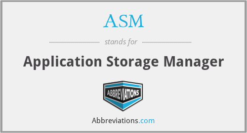 ASM - Application Storage Manager