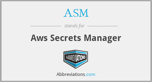 ASM - Aws Secrets Manager