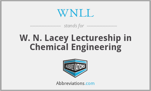 WNLL - W. N. Lacey Lectureship in Chemical Engineering