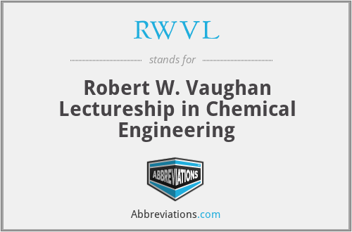 RWVL - Robert W. Vaughan Lectureship in Chemical Engineering