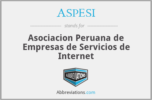 ASPESI - Asociacion Peruana de Empresas de Servicios de Internet