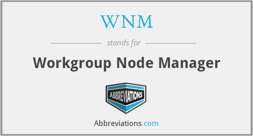 WNM - Workgroup Node Manager