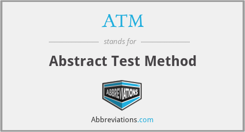 ATM - Abstract Test Method