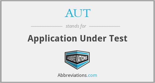 AUT - Application Under Test