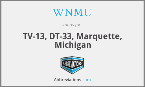 WNMU - TV-13, DT-33, Marquette, Michigan