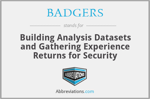 BADGERS - Building Analysis Datasets and Gathering Experience Returns for Security