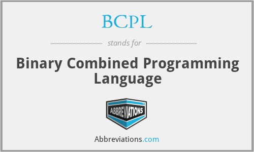 BCPL - Binary Combined Programming Language