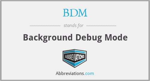 BDM - Background Debug Mode