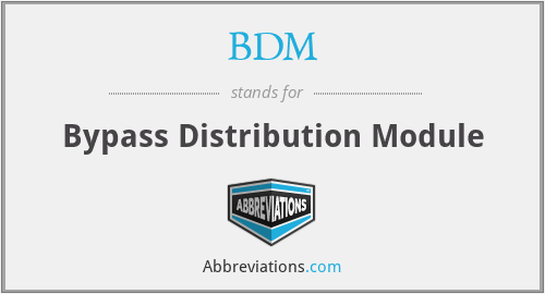 BDM - Bypass Distribution Module