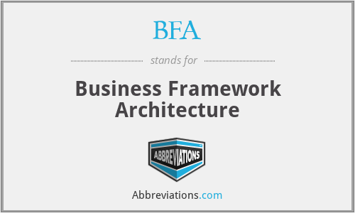 BFA - Business Framework Architecture