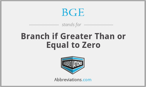 BGE - Branch if Greater Than or Equal to Zero