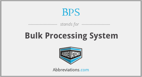 BPS - Bulk Processing System