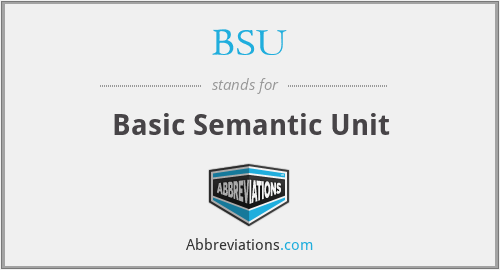 BSU - Basic Semantic Unit