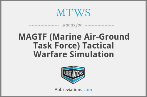 MTWS - MAGTF (Marine Air-Ground Task Force) Tactical Warfare Simulation