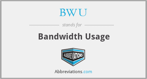 BWU - Bandwidth Usage