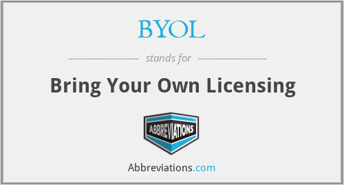 BYOL - Bring Your Own Licensing