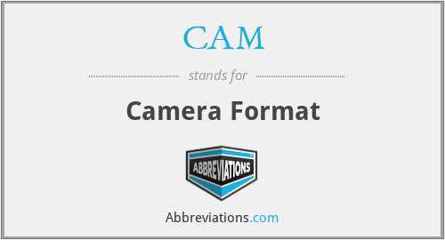 CAM - Camera Format
