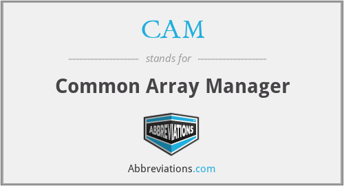 CAM - Common Array Manager