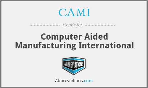 CAMI - Computer Aided Manufacturing International