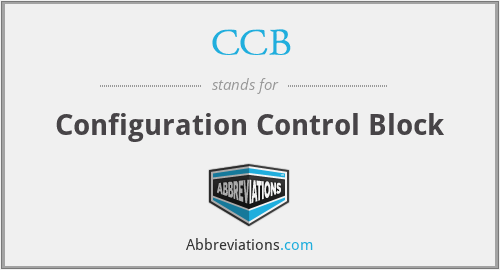 CCB - Configuration Control Block