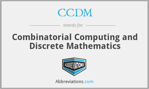 CCDM - Combinatorial Computing and Discrete Mathematics