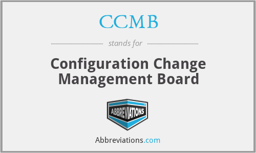 CCMB - Configuration Change Management Board