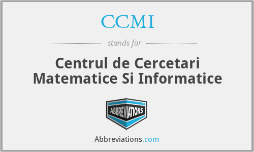 CCMI - Centrul de Cercetari Matematice Si Informatice